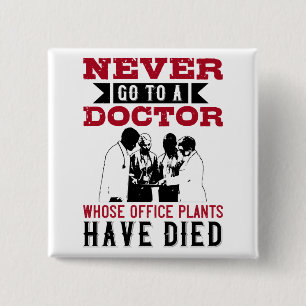 Medicine -Avoid Doctors With Dead Plants 15 Cm Square Badge