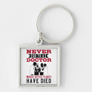 Medicine -Avoid Doctors With Dead Plants Key Ring