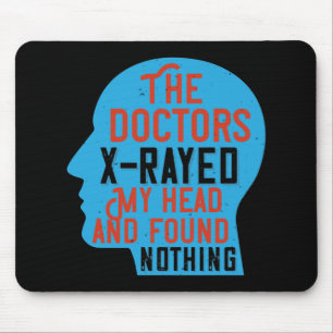Medicine - Doctors X-Rayed My Head Mouse Mat