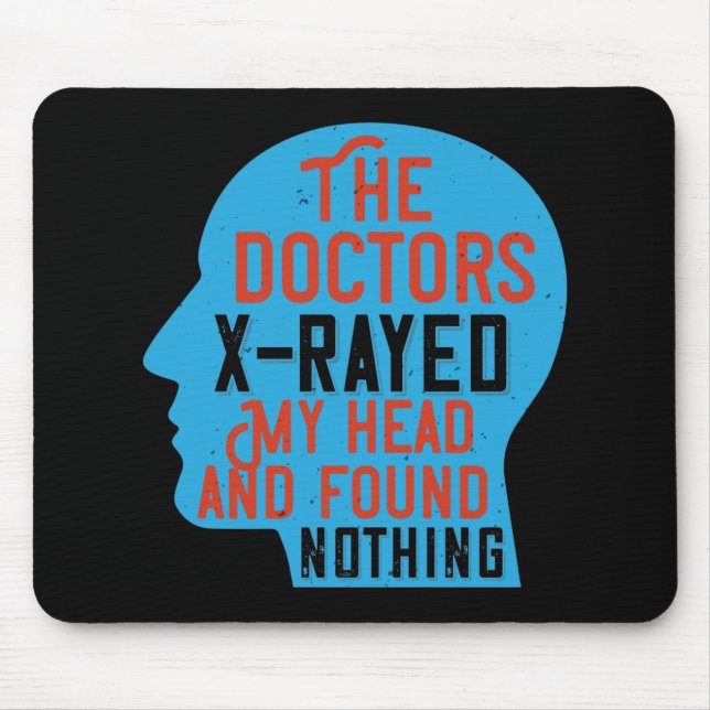 Medicine - Doctors X-Rayed My Head Mouse Mat (Front)