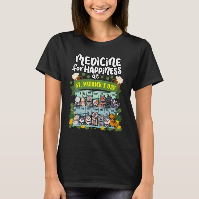 Medicine For Happiness At St  Patrick's Day Clowde T-Shirt (Front)