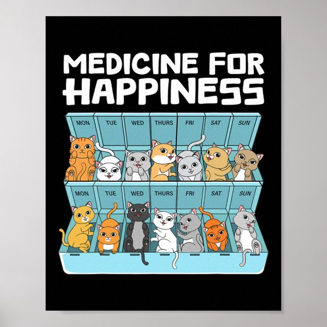 Medicine For Happiness Cats Gift For Men Women Fun Poster (Front)
