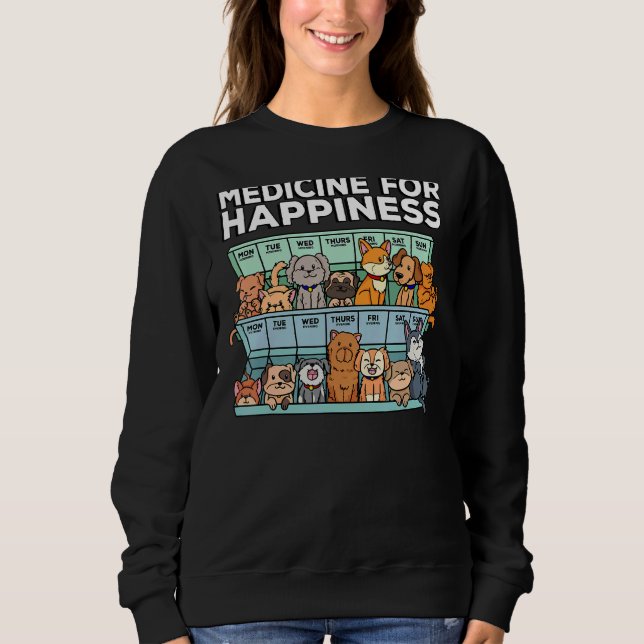 Medicine For Happiness Pill Box Animals Dog Pals Sweatshirt (Front)