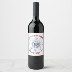 Medicine - The Patient Decide When To Go Wine Label