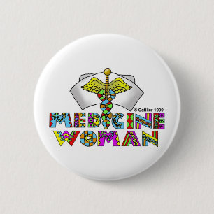 Medicine woman 6 cm round badge