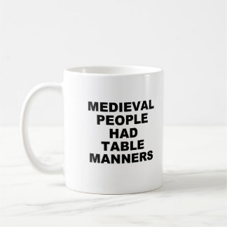 Medieval Table Manners Mug