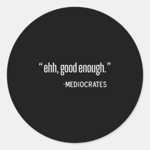 Mediocrates Funny Philosopher, Philosophy Quote Pu Classic Round Sticker