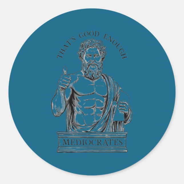Mediocrates Stoic Philosoper Quote Motivational St Classic Round Sticker (Front)
