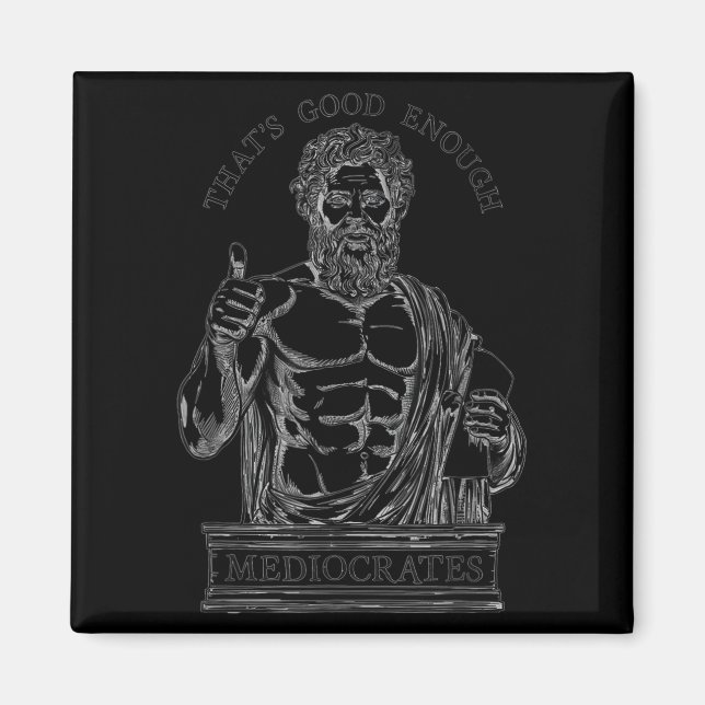 Mediocrates Stoic Philosoper Quote Motivational St Magnet (Front)