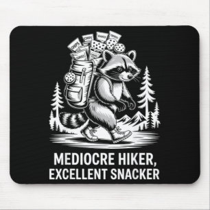Mediocre hiker excellent snacker funny racoon mouse mat