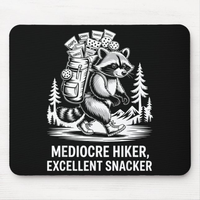 Mediocre hiker excellent snacker funny racoon mouse mat (Front)