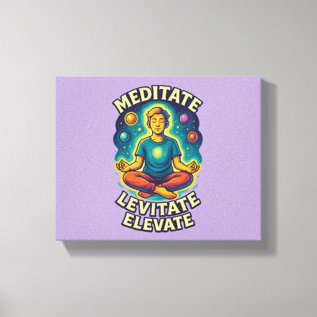 "Meditate. Levitate. Elevate." – Cosmic Energy  Canvas Print (Front)