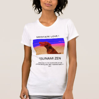 MEDITATE LOVE !    TSUNAMI ZEN T-Shirt