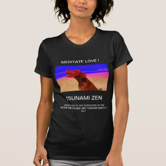 MEDITATE LOVE !    TSUNAMI ZEN T-Shirt