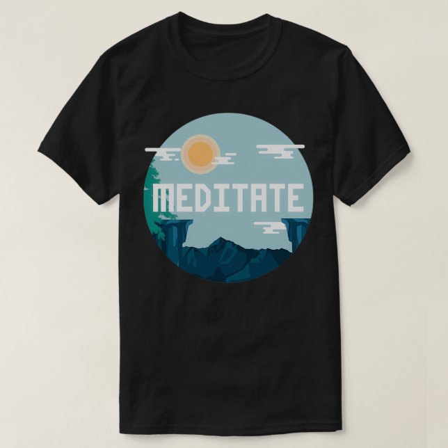 MEDITATE TODAY T-Shirt (Design Front)