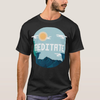 MEDITATE TODAY T-Shirt