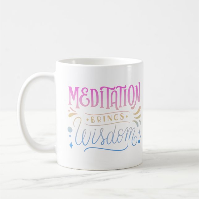 MEDITATION BRINGS WISDOM COFFEE MUG (Left)