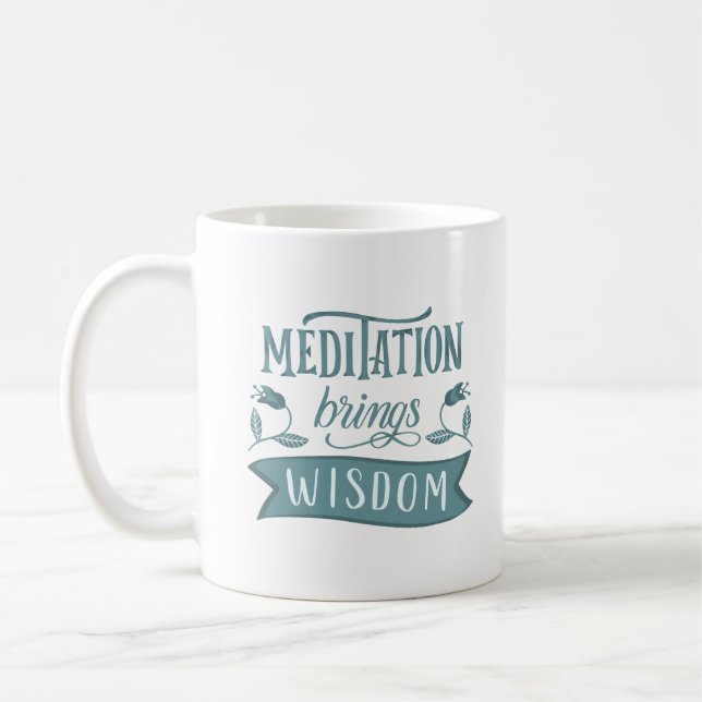 MEDITATION BRINGS WISDOM COFFEE MUG (Left)