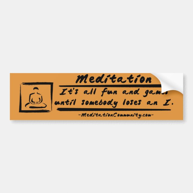 Meditation Bumper Sticker! Bumper Sticker (Front)
