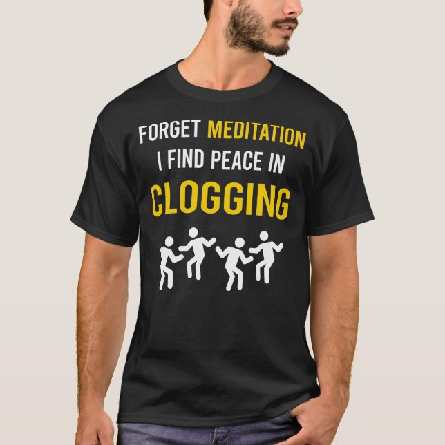 Meditation Clogging Clog Clogger T-Shirt (Front)