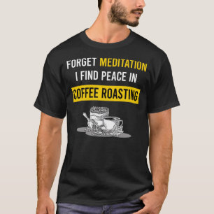 Meditation Coffee Roasting T-Shirt