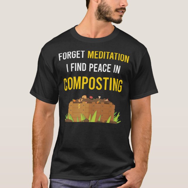 Meditation Composting Compost Composter T-Shirt (Front)