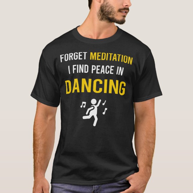 Meditation Dancing Dance Dancer T-Shirt (Front)