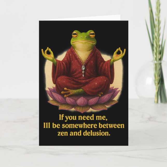 Meditation Frog Zen Delusion Funny Quote  Card (Front)