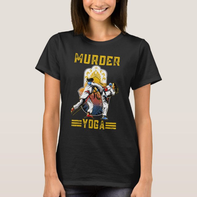 Meditation Girl Practicing Karate Kick Murder Yoga T-Shirt (Front)