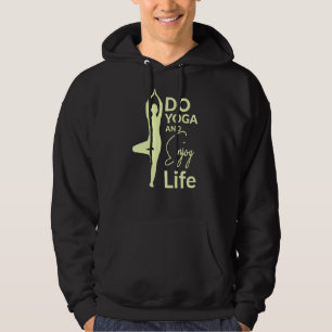 Meditation Quote Do Yoga And Enjoy Life Teacher Hoodie
