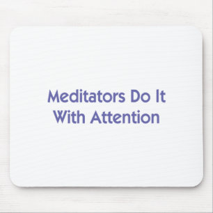 Meditators Do It With Attention Mouse Mat