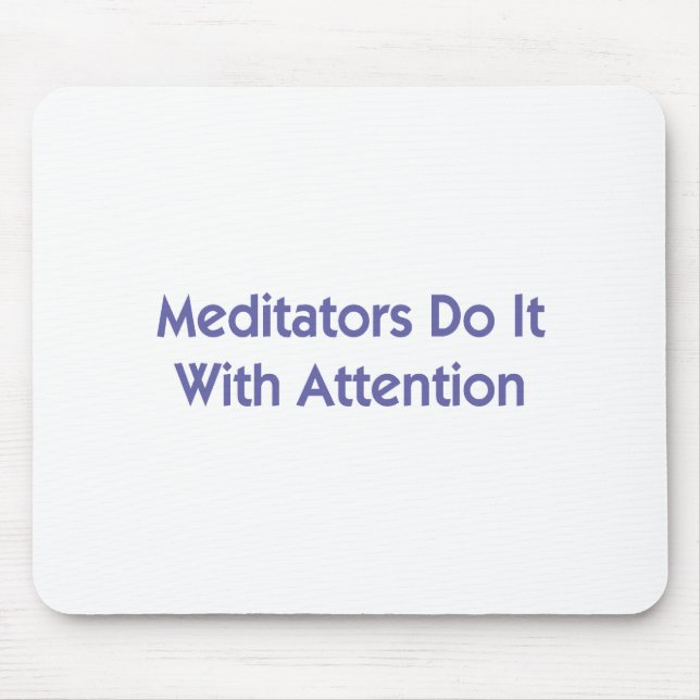 Meditators Do It With Attention Mouse Mat (Front)