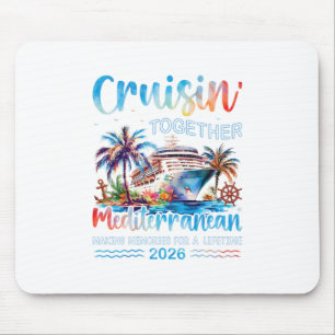 Mediterranean Cruise 2026 Family Vacation Cruisin' Mouse Mat
