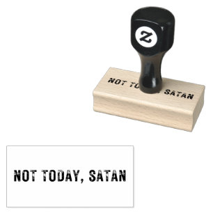 Medium NOT TODAY, SATAN Rubber Stamp