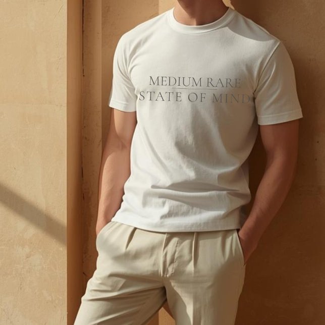 Medium Rare State of Mind Steak Lover Carnivore T-Shirt (Creator Uploaded)
