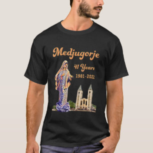 Medjugorje 41 Years  Statue Of Our Lady Queen Of P T-Shirt