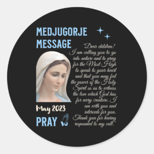 Medjugorje Message May 25 2023 Go Into Nature And  Classic Round Sticker