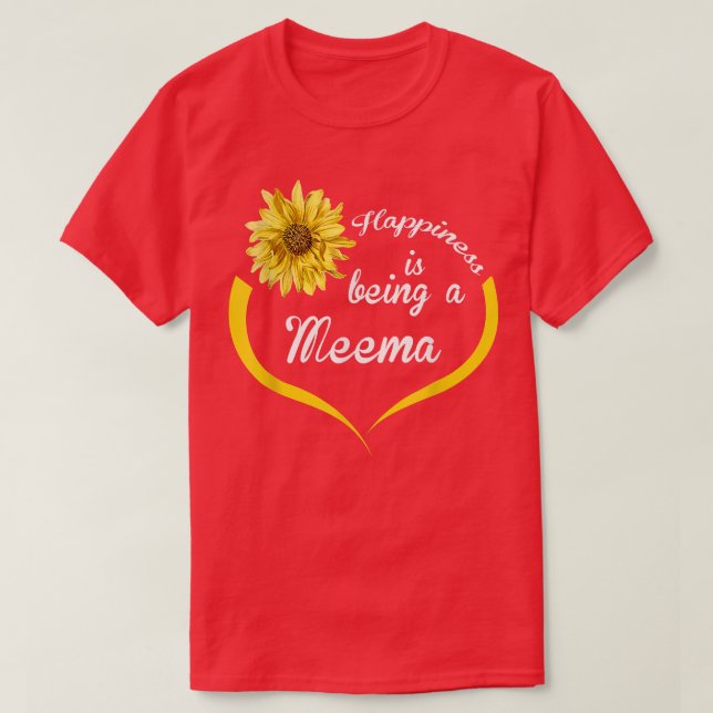 Meema Gift Happiness Is Being A Meema  T-Shirt (Design Front)