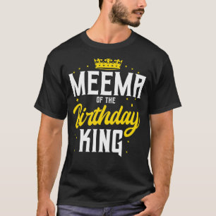 Meema Of The Birthday King Party Crown Bday Celebr T-Shirt