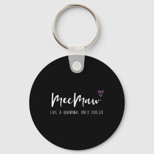 Meemaw Like A Grandma Only Cooler Mother's Day Mee Key Ring
