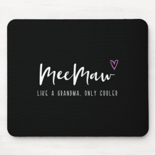 Meemaw Like A Grandma Only Cooler Mother's Day Mee Mouse Mat
