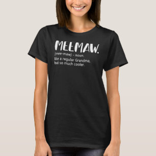 MeeMaw like a regular Grandma but Cooler Mothers D T-Shirt