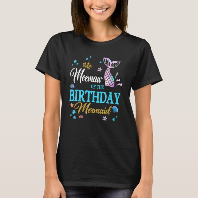 Meemaw Of The Birthday Mermaid Birthday Mothers Da T-Shirt (Front)