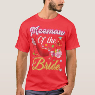Meemaw Of The Bride Happy Wedding Flower Pink Shoe T-Shirt