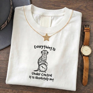 Meerkat Humour Funny Quote Graphic Tee
