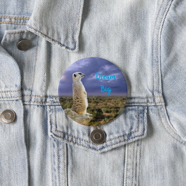 Meerkat With Dream Big Message, 7.5 Cm Round Badge (In Situ)