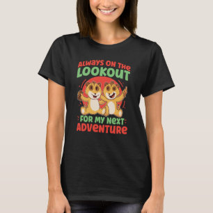 Meerkats Always On The Lookout For My Next Adventu T-Shirt