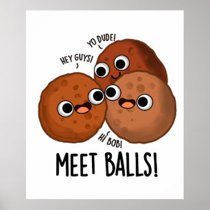 Meet-balls Funny Social Meatball Pun  Poster