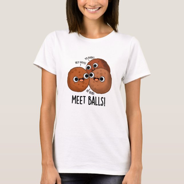 Meet-balls Funny Social Meatball Pun  T-Shirt (Front)