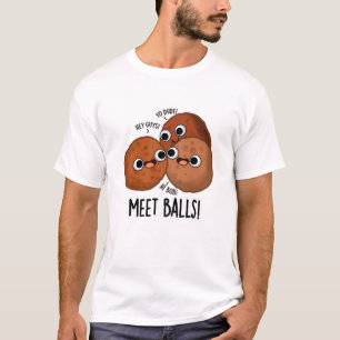 Meet-balls Funny Social Meatball Pun T-Shirt